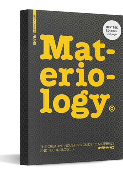 Materiology: The Creative Industry's Guide To Materials And Technologies